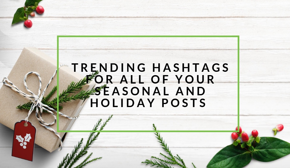 Trending hashtags for the holidays 